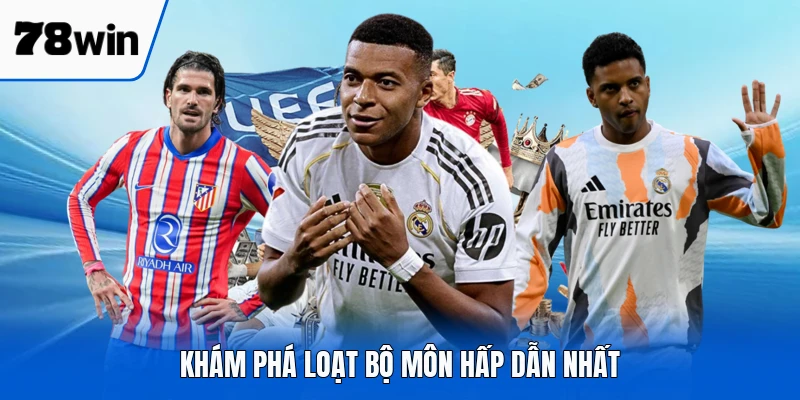 Khám phá loạt bộ môn hấp dẫn nhất